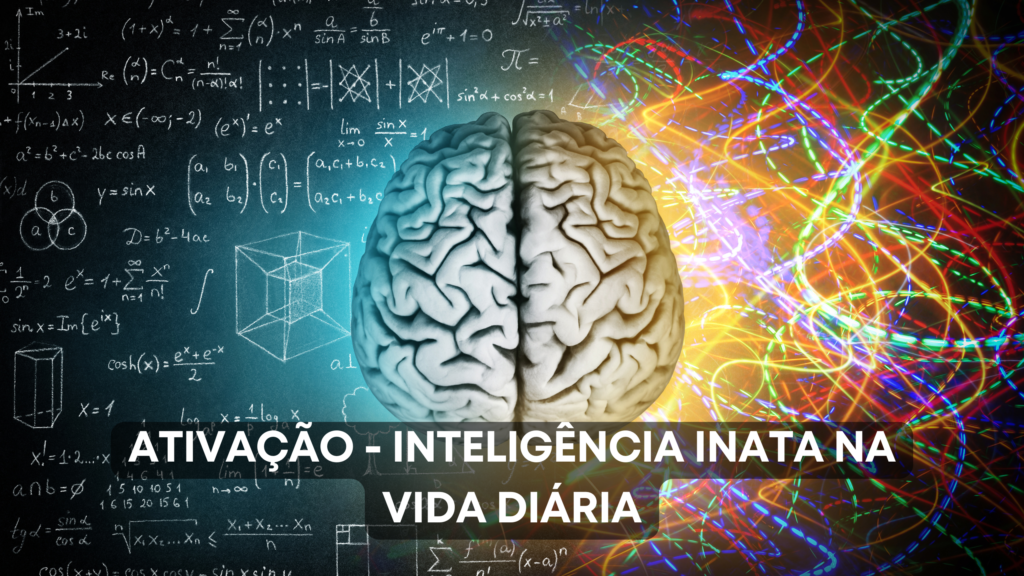 Ativação – Inteligência Inata na Vida Diária